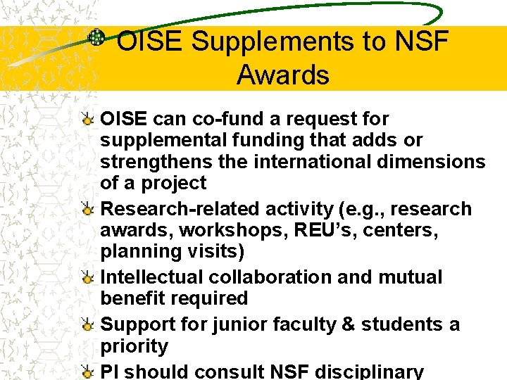 OISE Supplements to NSF Awards OISE can co-fund a request for supplemental funding that