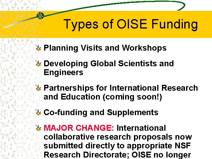 Types of OISE Funding Planning Visits and Workshops Developing Global Scientists and Engineers Partnerships