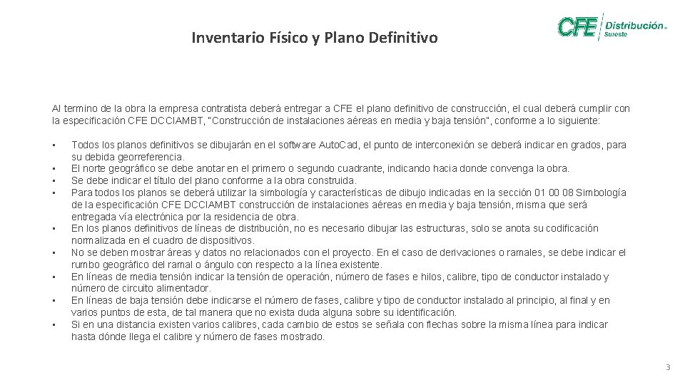 Inventario Físico y Plano Definitivo Al termino de la obra la empresa contratista deberá