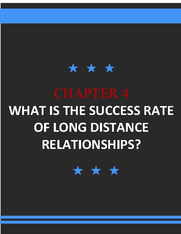 CHAPTER 4 WHAT IS THE SUCCESS RATE OF LONG DISTANCE RELATIONSHIPS? 