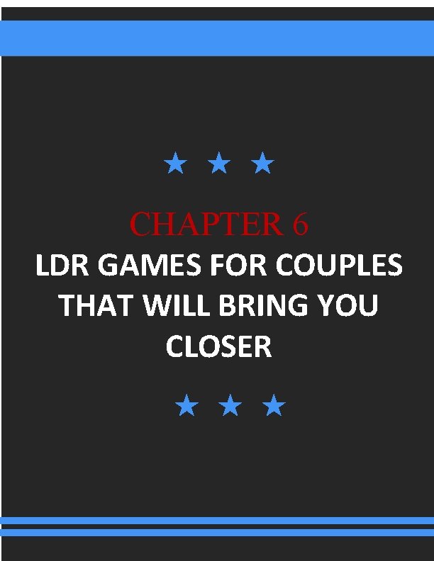 CHAPTER 6 LDR GAMES FOR COUPLES THAT WILL BRING YOU CLOSER 