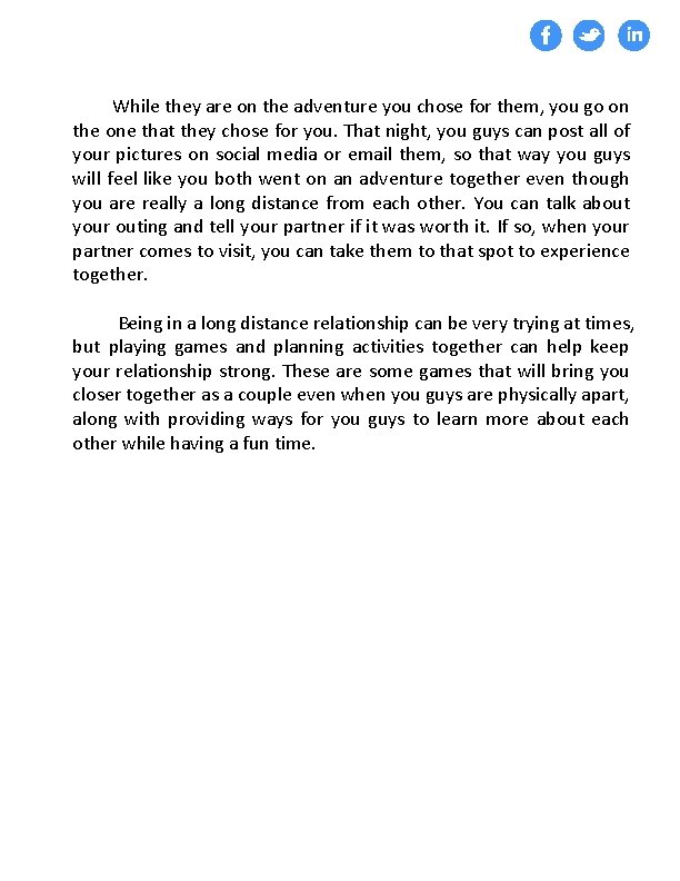 While they are on the adventure you chose for them, you go on the