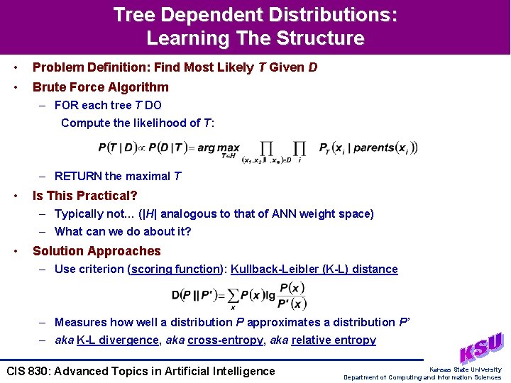 Tree Dependent Distributions: Learning The Structure • Problem Definition: Find Most Likely T Given