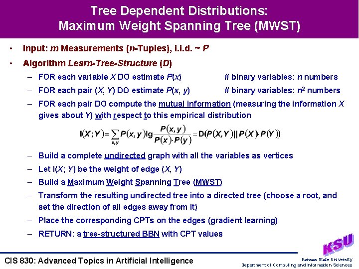 Tree Dependent Distributions: Maximum Weight Spanning Tree (MWST) • Input: m Measurements (n-Tuples), i.
