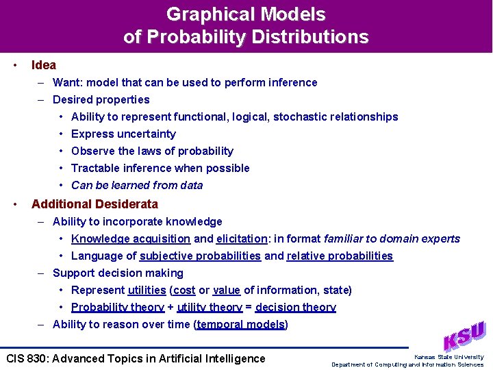 Graphical Models of Probability Distributions • Idea – Want: model that can be used