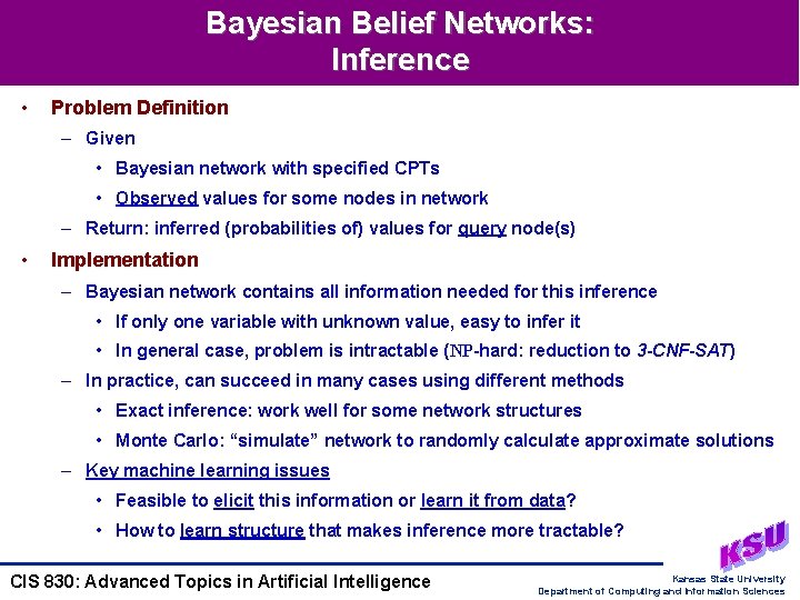 Bayesian Belief Networks: Inference • Problem Definition – Given • Bayesian network with specified