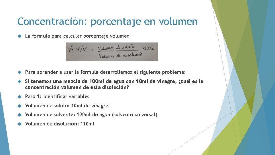 Concentración: porcentaje en volumen La formula para calcular porcentaje volumen Para aprender a usar