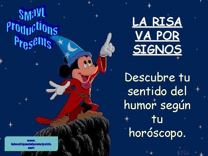 LA RISA VA POR SIGNOS www. laboutiquedelpowerpoint. com Descubre tu sentido del humor según