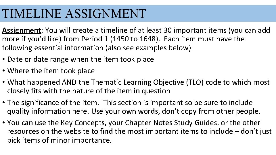 TIMELINE ASSIGNMENT Assignment: You will create a timeline of at least 30 important items