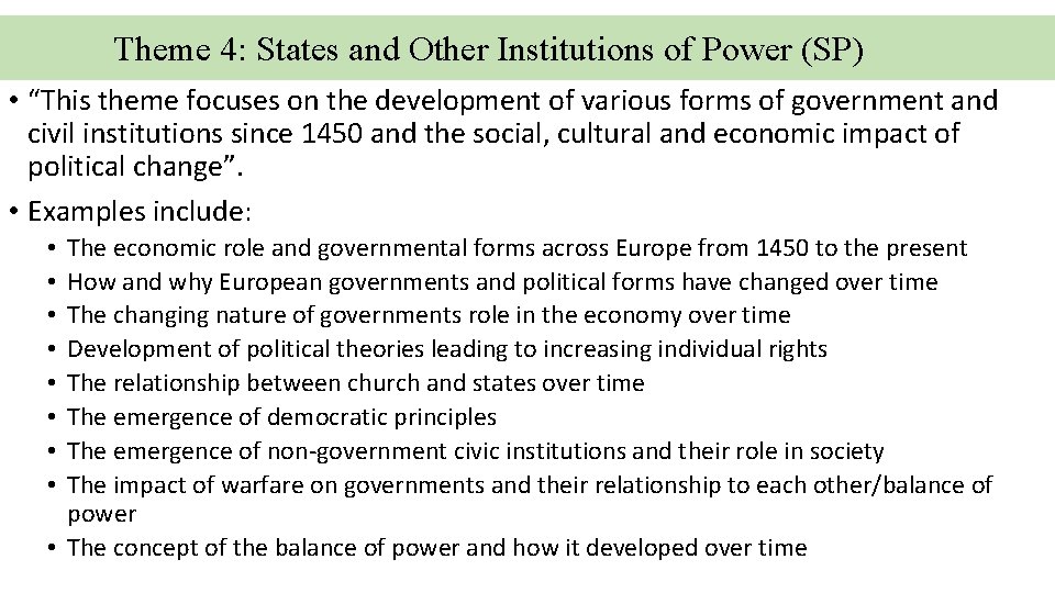 Theme 4: States and Other Institutions of Power (SP) • “This theme focuses on