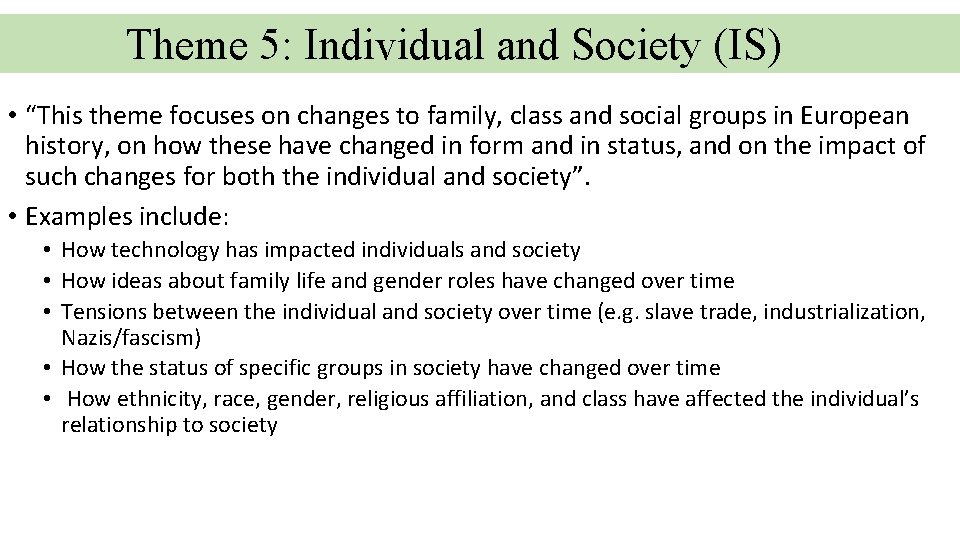 Theme 5: Individual and Society (IS) • “This theme focuses on changes to family,