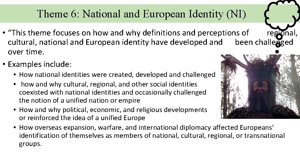 Theme 6: National and European Identity (NI) • “This theme focuses on how and