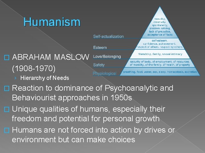 Humanism � ABRAHAM MASLOW (1908 -1970) › Hierarchy of Needs Reaction to dominance of