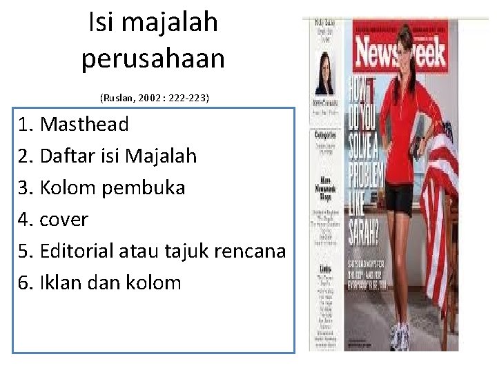 Isi majalah perusahaan (Ruslan, 2002 : 222 -223) 1. Masthead 2. Daftar isi Majalah