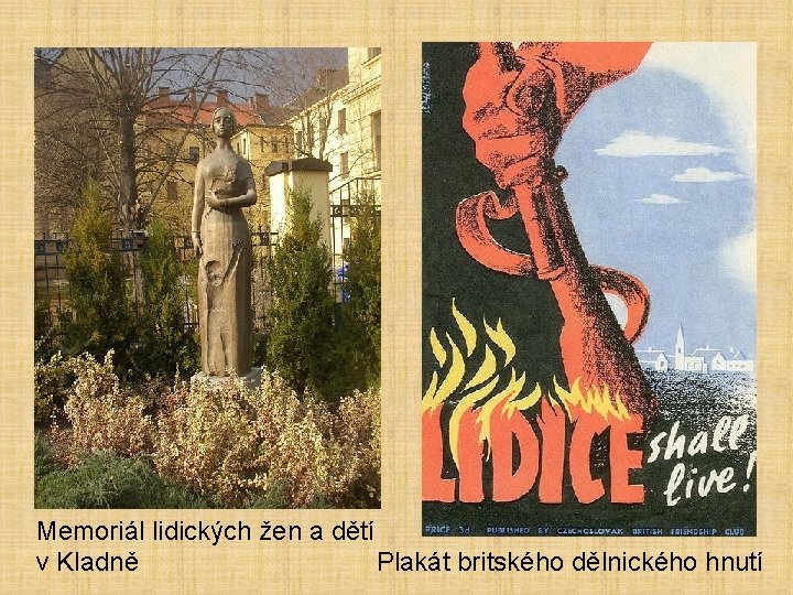 Memoriál lidických žen a dětí Plakát britského dělnického hnutí v Kladně 