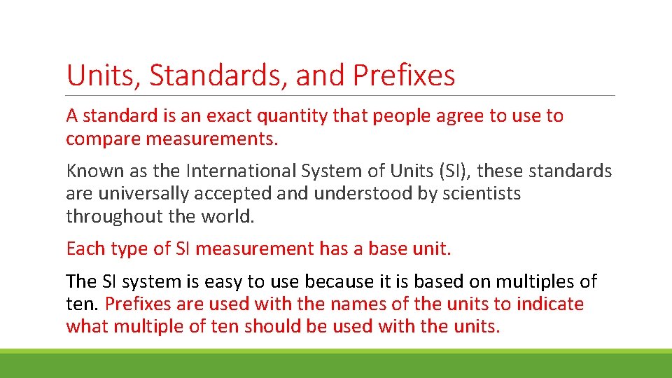Units, Standards, and Prefixes A standard is an exact quantity that people agree to Units, Standards, and Prefixes A standard is an exact quantity that people agree to