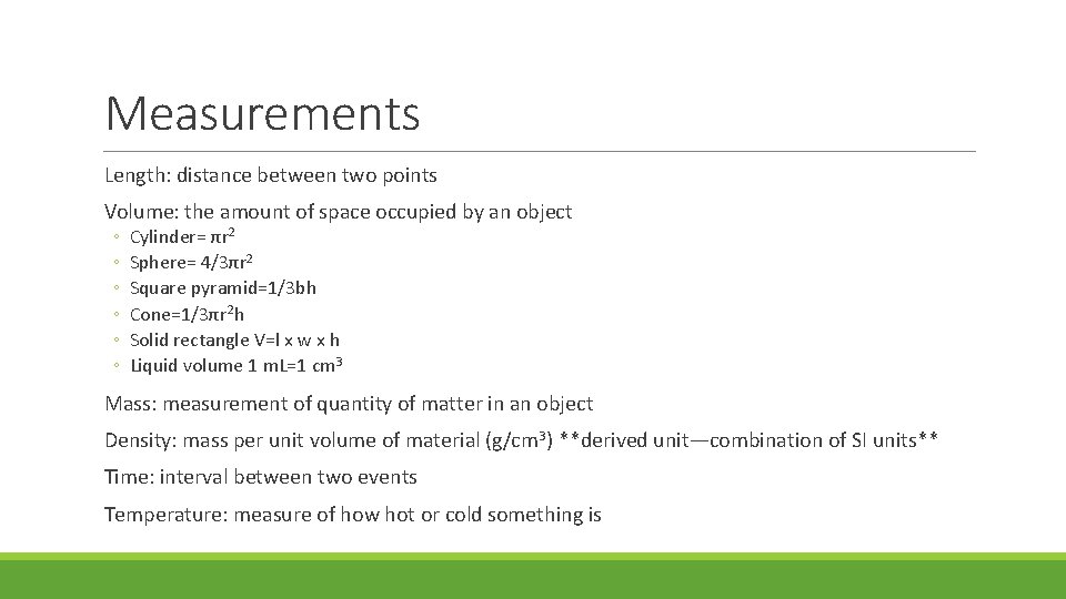 Measurements Length: distance between two points Volume: the amount of space occupied by an Measurements Length: distance between two points Volume: the amount of space occupied by an