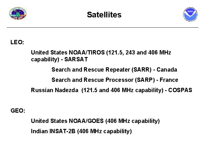 Satellites LEO: United States NOAA/TIROS (121. 5, 243 and 406 MHz capability) - SARSAT