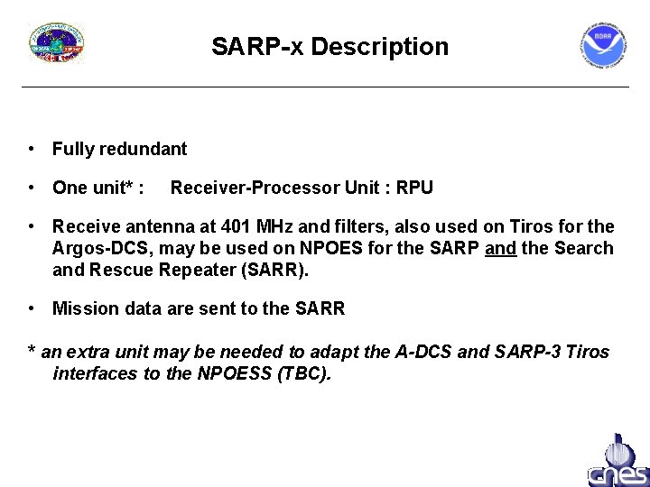 SARP-x Description • Fully redundant • One unit* : Receiver-Processor Unit : RPU •