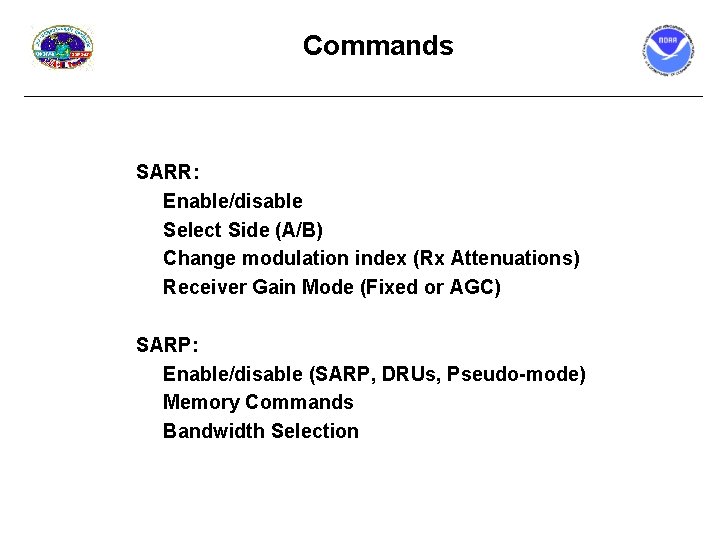 Commands SARR: Enable/disable Select Side (A/B) Change modulation index (Rx Attenuations) Receiver Gain Mode