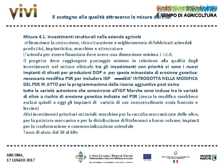 Il sostegno alla qualità attraverso le misure del PSR Misura 4. 1. Investimenti strutturali Il sostegno alla qualità attraverso le misure del PSR Misura 4. 1. Investimenti strutturali