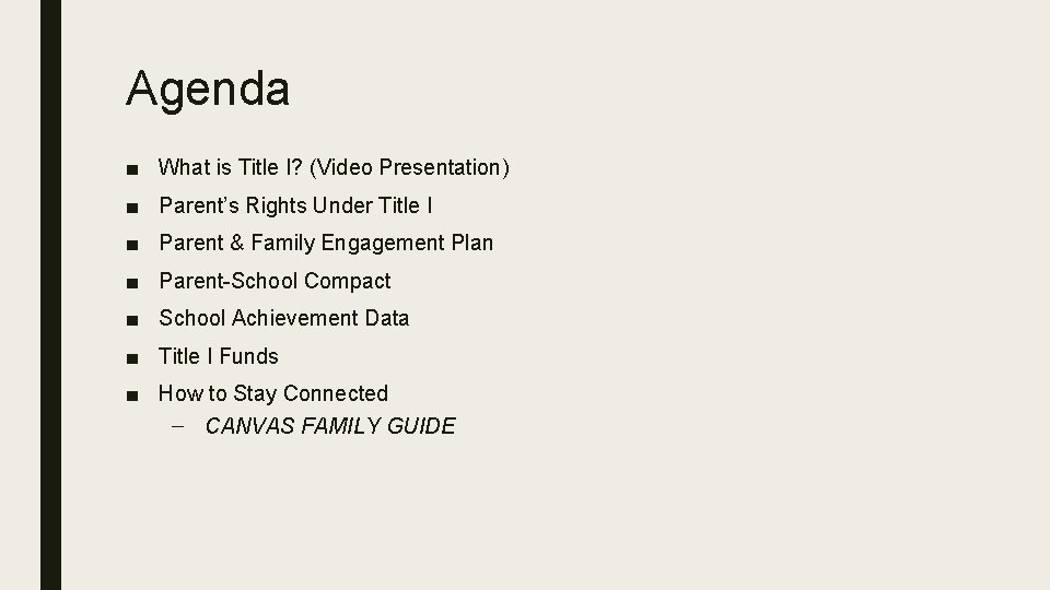 Agenda ■ What is Title I? (Video Presentation) ■ Parent’s Rights Under Title I