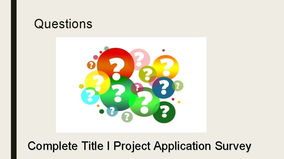 Questions Complete Title I Project Application Survey 