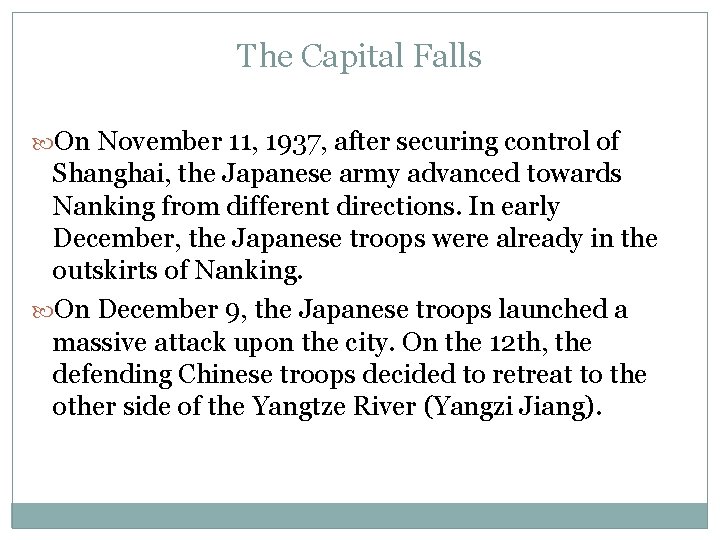 The Capital Falls On November 11, 1937, after securing control of Shanghai, the Japanese