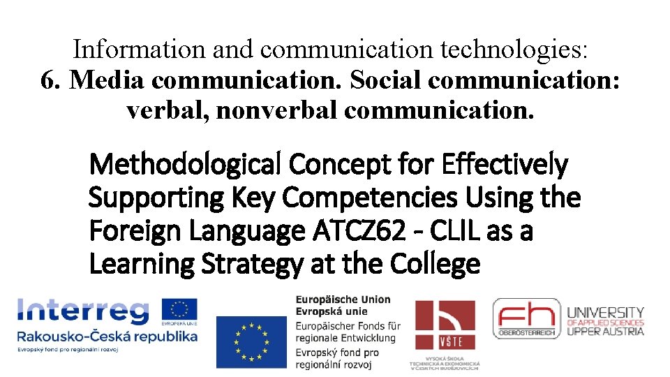 Information and communication technologies: 6. Media communication. Social communication: verbal, nonverbal communication. Methodological Concept