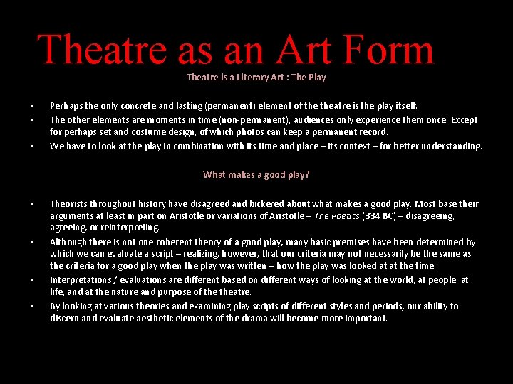 Theatre as an Art Form Theatre is a Literary Art : The Play •