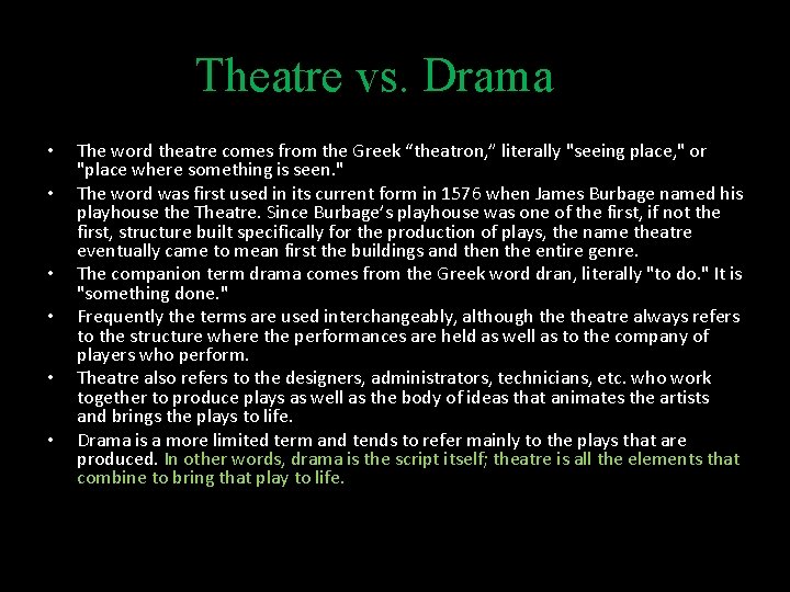 Theatre vs. Drama • • • The word theatre comes from the Greek “theatron,