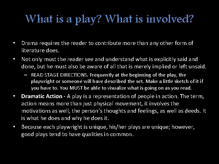 What is a play? What is involved? • Drama requires the reader to contribute