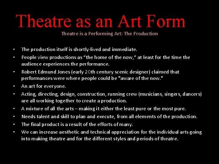 Theatre as an Art Form Theatre is a Performing Art: The Production • •