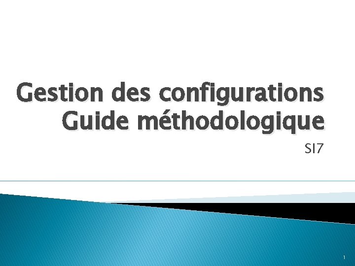 Gestion des configurations Guide méthodologique SI 7 1 