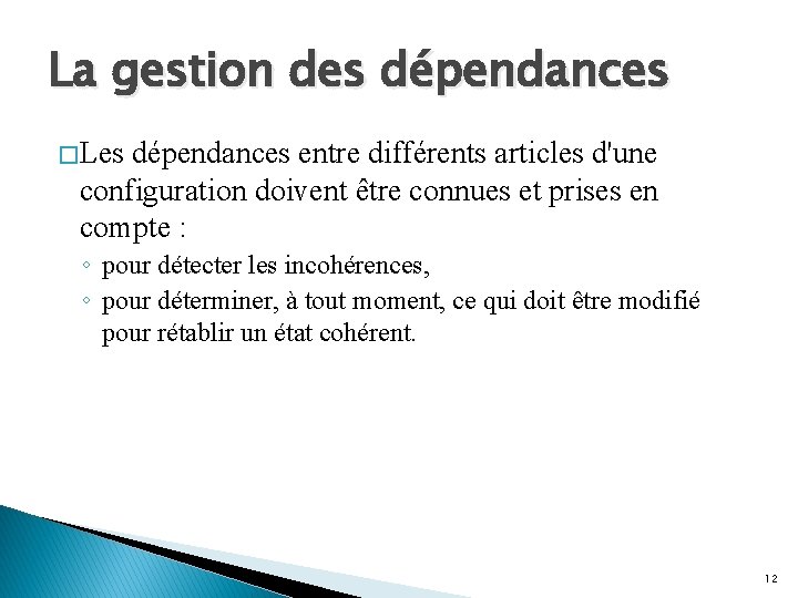 La gestion des dépendances � Les dépendances entre différents articles d'une configuration doivent être