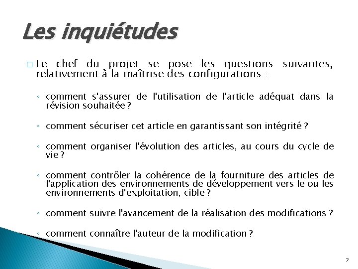 Les inquiétudes � Le chef du projet se pose les questions suivantes, relativement à