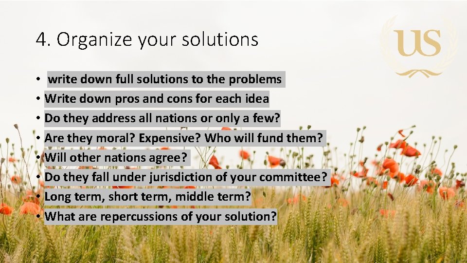 4. Organize your solutions • write down full solutions to the problems • Write