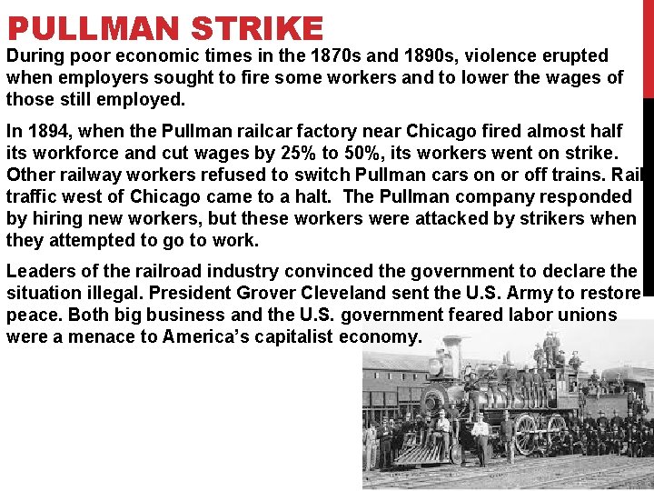 PULLMAN STRIKE During poor economic times in the 1870 s and 1890 s, violence