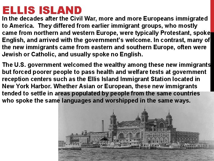 ELLIS ISLAND In the decades after the Civil War, more and more Europeans immigrated