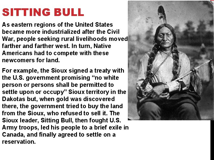 SITTING BULL As eastern regions of the United States became more industrialized after the