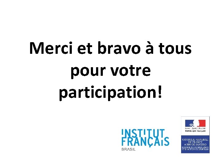 Merci et bravo à tous pour votre participation! 