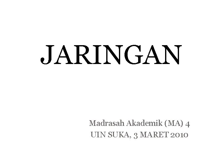 JARINGAN Madrasah Akademik (MA) 4 UIN SUKA, 3 MARET 2010 