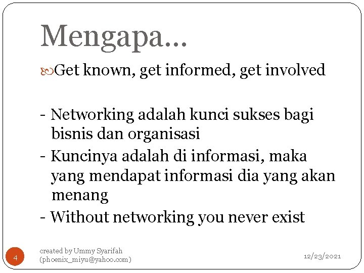 Mengapa… Get known, get informed, get involved - Networking adalah kunci sukses bagi bisnis