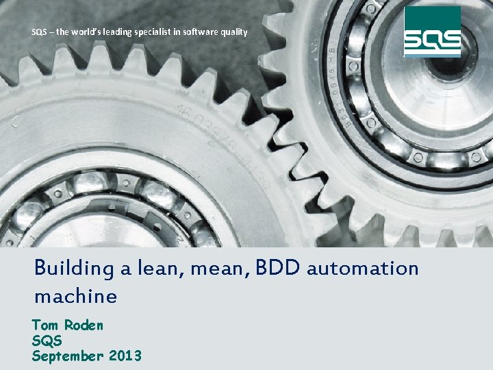SQS – the world’s world‘s leading specialist in software quality Please copy a slide