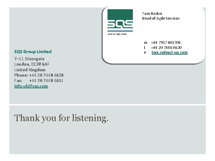 Tom Roden Head of Agile Services www. sqs. com SQS Group Limited 7– 11