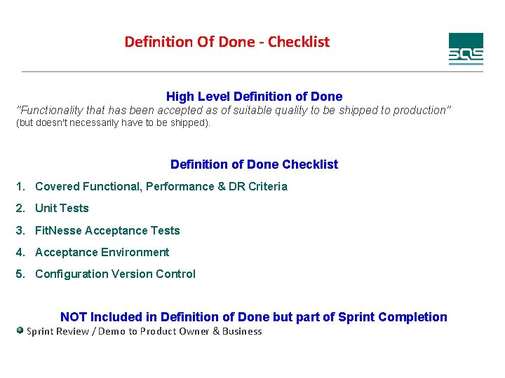 Definition Of Done - Checklist High Level Definition of Done "Functionality that has been