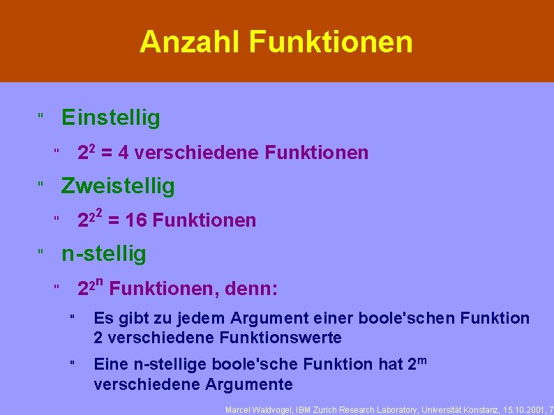 Anzahl Funktionen Einstellig " 22 = 4 verschiedene Funktionen " Zweistellig " 2 2