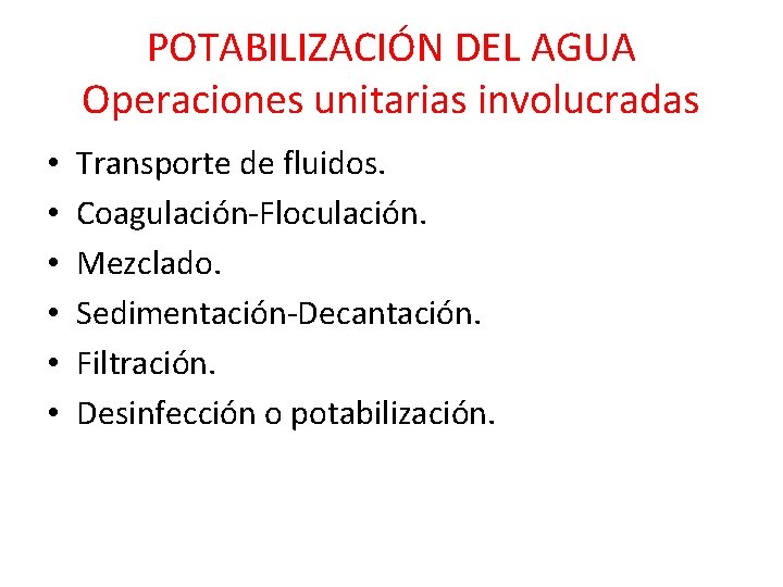 POTABILIZACIN DEL AGUA Operaciones unitarias involucradas Transporte de