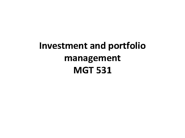 Investment and portfolio management MGT 531 