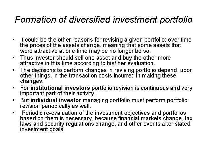 Formation of diversified investment portfolio • It could be the other reasons for revising